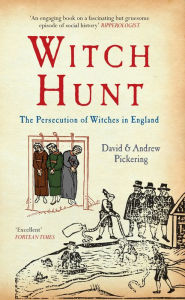 Title: Witch Hunt: The Persecution of Witches in England, Author: David Pickering