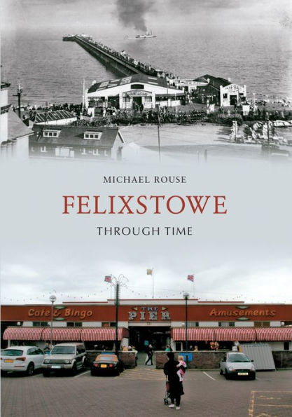 Felixstowe Through Time