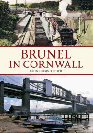 Title: Brunel in Cornwall, Author: John Christopher
