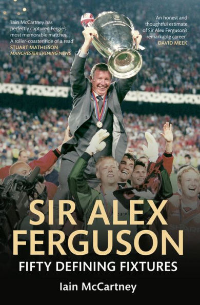 Sir Alex Ferguson Fifty Defining Fixtures: Fixtures