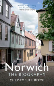 Title: Norwich the Biography, Author: Christopher Reeve