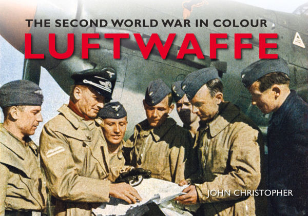 Luftwaffe The Second World War in Colour
