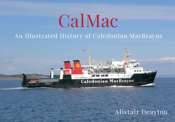 CalMac: An Illustrated History of Caledonian MacBrayne