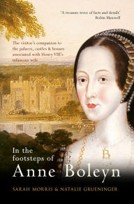 Title: In the Footsteps of Anne Boleyn, Author: Sarah Morris