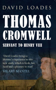 Title: Thomas Cromwell: Servant to Henry VIII, Author: David Loades
