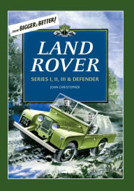 Title: Land Rover: Series I, II, III & Defender, Author: John Christopher