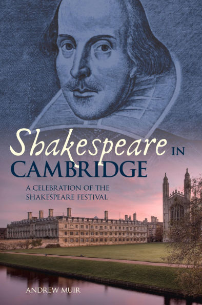Shakespeare in Cambridge: A Celebration of the Shakespeare Festival