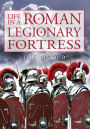 Life in a Roman Legionary Fortress