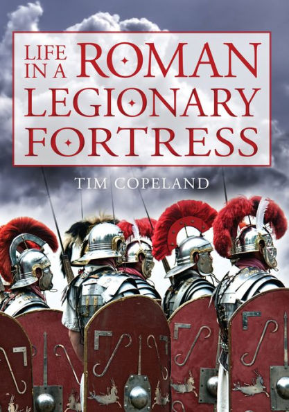 Life in a Roman Legionary Fortress