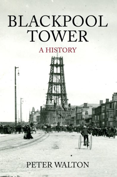Blackpool Tower A History: History