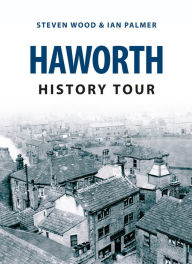 Title: Haworth History Tour, Author: Steven Wood