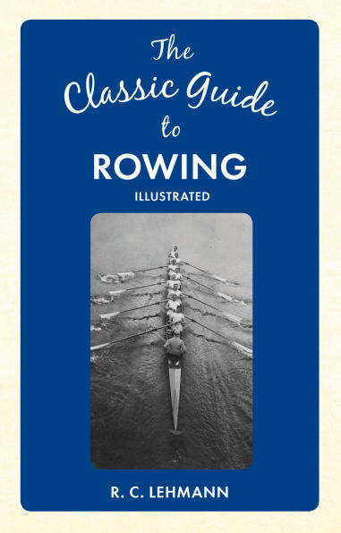 The Classic Guide to Rowing