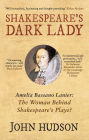 Shakespeare's Dark Lady: Amelia Bassano Lanier the woman behind Shakespeare's plays?