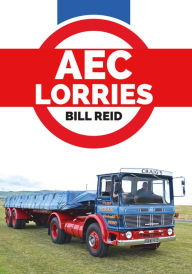 Title: AEC Lorries, Author: Bill Reid