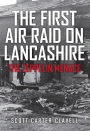 The First Air Raid on Lancashire: The Zeppelin Menace