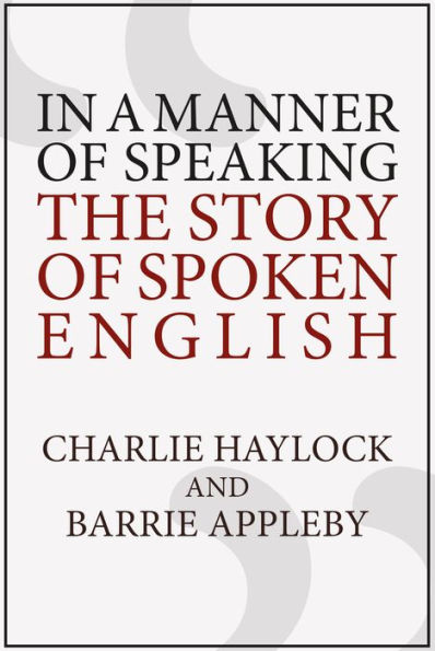 In a Manner of Speaking: The Story of Spoken English