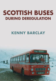 Title: Scottish Buses During Deregulation, Author: Kenny Barclay