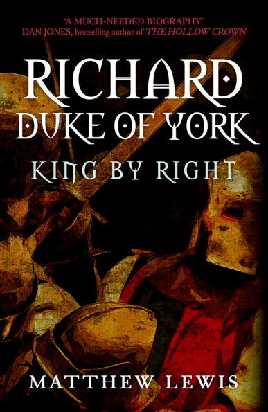 Richard, Duke of York: King by Right