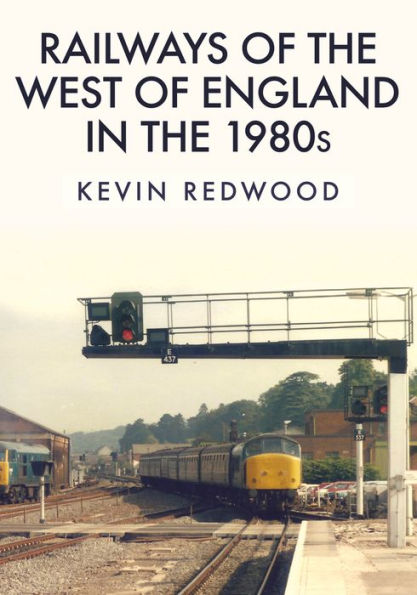 Railways of the West England 1980s