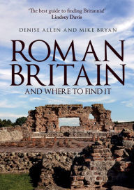 Roman Britain... And Where to Find It
