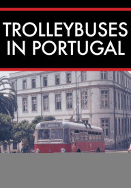 Title: Trolleybuses in Portugal, Author: David Harvey