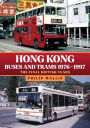 Hong Kong Buses and Trams 1976-1997: The Final British Years