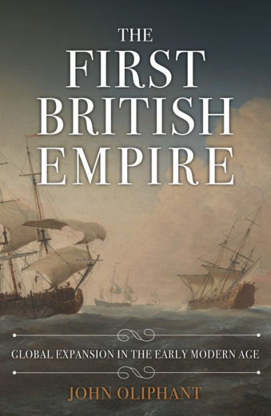The First British Empire: Global Expansion in the Early Modern Age