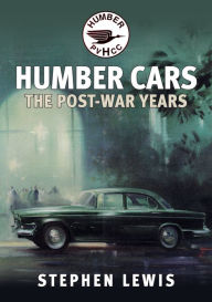 Title: Post-war Humber Cars, Author: Stephen Lewis
