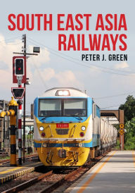 Title: South East Asia Railways, Author: Peter Green