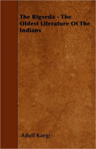 Title: The Rigveda - The Oldest Literature of the Indians, Author: Adolf Kaegi