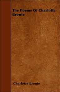 Title: The Poems Of Charlotte Bronte, Author: Charlotte Brontë