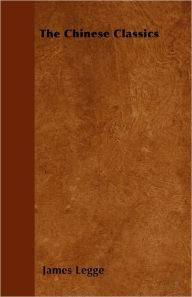 Title: The Chinese Classics, Author: James Legge