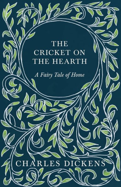 the Cricket on Hearth - A Fairy Tale of Home: With Appreciations and Criticisms By G. K. Chesterton