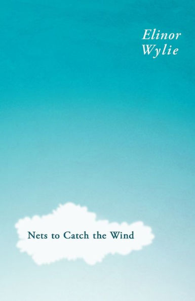 Nets to Catch the Wind: With an Essay By Martha Elizabeth Johnson