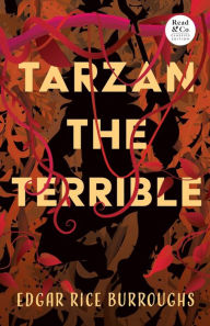Title: Tarzan the Terrible (Read & Co. Classics Edition), Author: Edgar Rice Burroughs