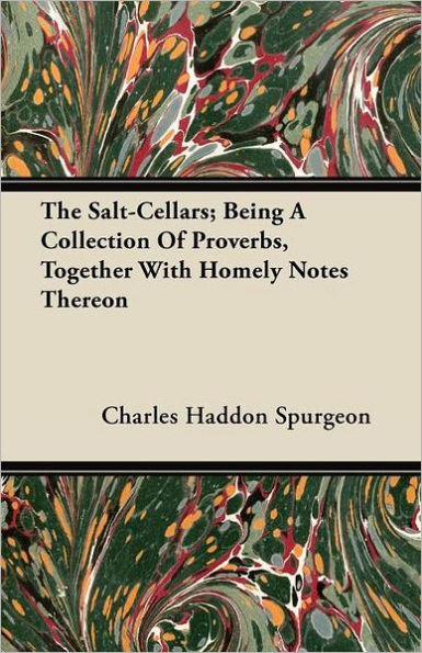 The Salt-Cellars; Being A Collection Of Proverbs, Together With Homely Notes Thereon