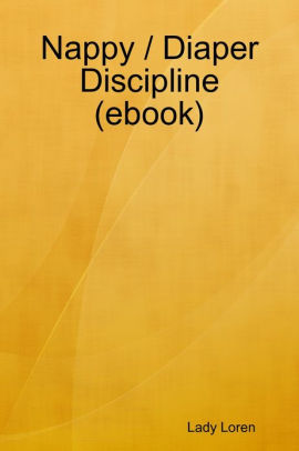 Nappy / Diaper Discipline (ebook) by Lady Loren | NOOK Book (eBook