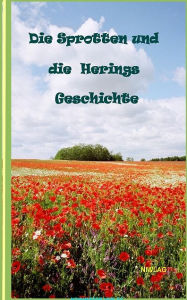 Title: Die Sprotten und die Herings Geschichte, Author: Niwlag