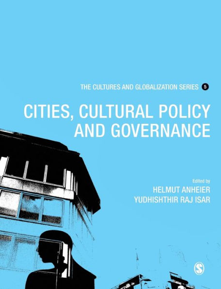 Cultures and Globalization: Cities, Cultural Policy and Governance / Edition 1