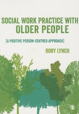 Social Work Practice with Older People: A Positive Person-Centred Approach / Edition 1