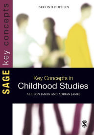 Title: Key Concepts in Childhood Studies / Edition 2, Author: Allison James