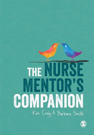 Title: The Nurse Mentor's Companion / Edition 1, Author: Kim Craig