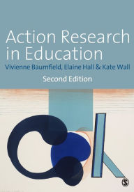 Title: Action Research in Education: Learning Through Practitioner Enquiry / Edition 2, Author: Vivienne Marie Baumfield