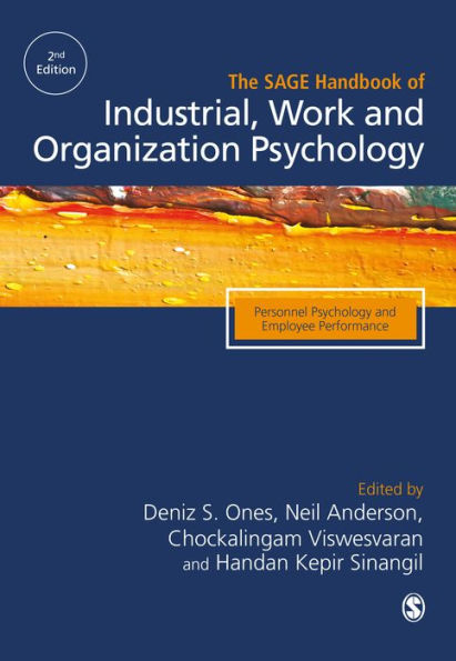 The SAGE Handbook of Industrial, Work & Organizational Psychology: V1: Personnel Psychology and Employee Performance / Edition 2