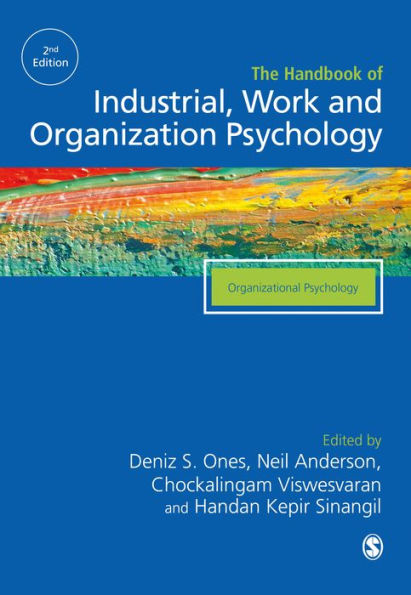The SAGE Handbook of Industrial, Work & Organizational Psychology: V2: Organizational Psychology / Edition 2