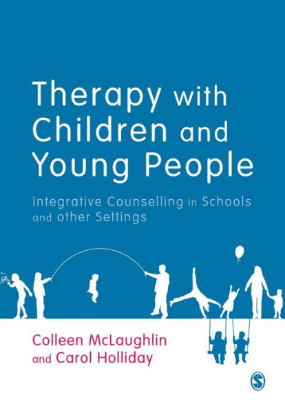 Therapy with Children and Young People: Integrative Counselling Schools other Settings