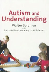 Title: Autism and Understanding: The Waldon Approach to Child Development, Author: Walter Solomon