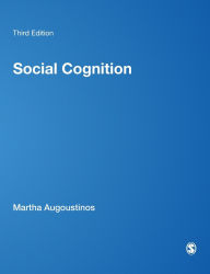 Title: Social Cognition: An Integrated Introduction / Edition 3, Author: Martha Augoustinos