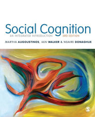 Title: Social Cognition: An Integrated Introduction / Edition 3, Author: Martha Augoustinos