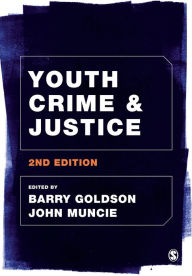 Title: Youth Crime and Justice / Edition 2, Author: Barry Goldson